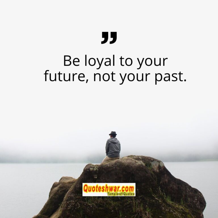 Read more about the article Be loyal to your….