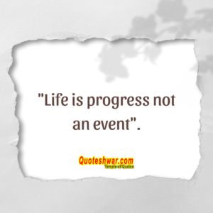 Read more about the article Life is progress not…