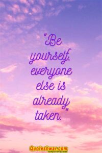 Read more about the article Be yourself, everyone else is…