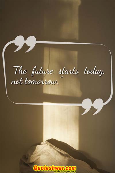 Life Quotes the future starts today