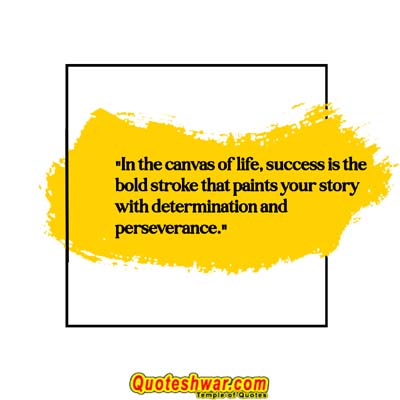 Motivational quotes for success in the canvas of life
