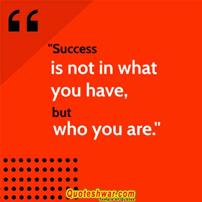 Motivational quotes for success is not what you have