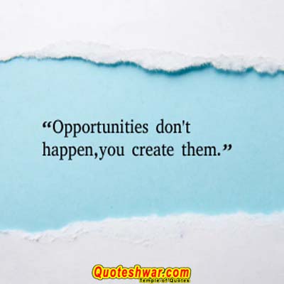Motivational quotes for success opportunities dont happen
